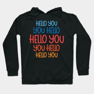 hello you Hoodie